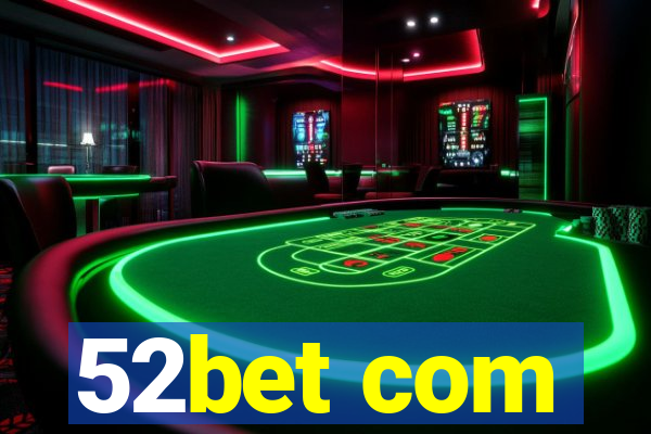 52bet com